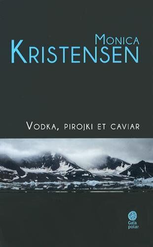 Monica Kristensen Vodka, Pirojki Et Caviar