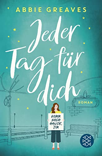 Abbie Greaves Jeder Tag Für Dich: Roman   keine Klassische Liebe-Mit-Hindernissen-Geschichte. Ein Bewegendes Buch. Juliane Funke, Freundin