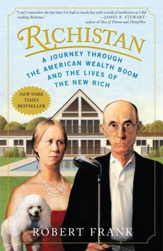 Robert Frank Richistan: A Journey Through The American Wealth Boom And The Lives Of The  Rich