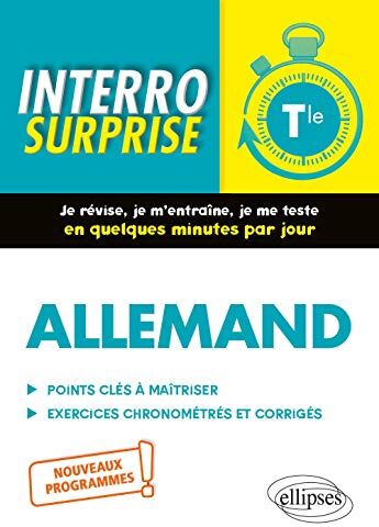 Pascal Curin Allemand. Interro Surprise. Classe De Terminale. Nouveaux Programmes: Points Clés À Maîtriser, Exercices Chronométrés Et Corrigés