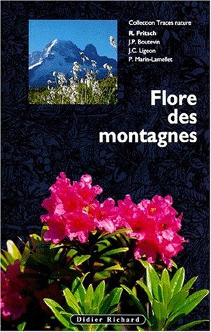 Robert Fritsch Flore Des Montagnes : Alpes, Jura, Vosges, Massif Central, Pyrénées
