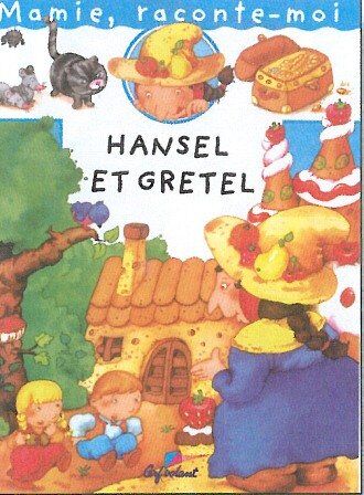 Agnes Vadewiele Mamie Raconte Hansel Et Gretel