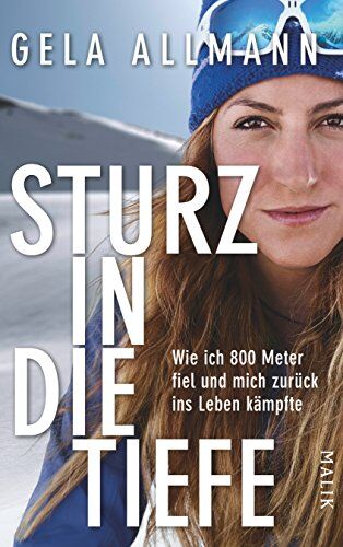 Gela Allmann Sturz In Die Tiefe: Wie Ich 800 Meter Fiel Und Mich Zurück Ins Leben Kämpfte