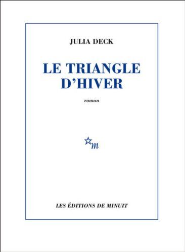 Julia Deck Le Triangle D'Hiver