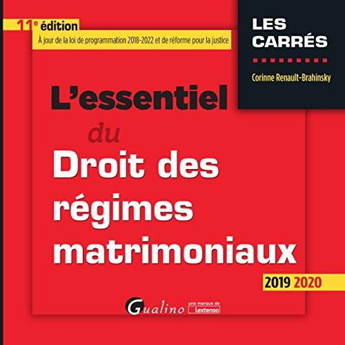 L'Essentiel Du Droit Des Regimes Matrimoniaux - 11eme Edition - 2019 (Les Carres Rouge)