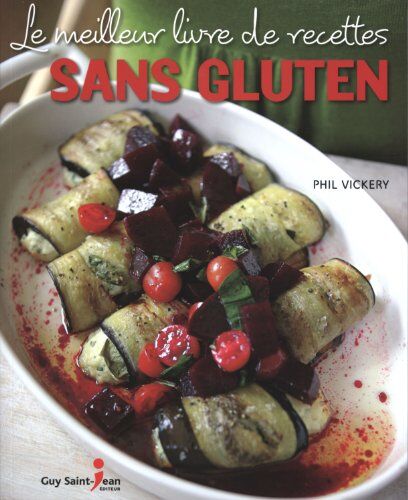 Phil Vickery Le Meilleur Livre De Recettes Sans Gluten