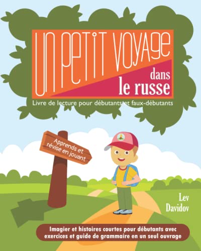 Lev Davidov Un Petit Voyage Dans Le Russe: Livre De Lecture Pour Débutants Et Faux Débutants (Lecture En Russe)