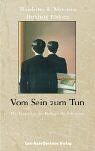 Maturana, Humberto R. Vom Sein Zum Tun: Die Ursprünge Der Biologie Des Erkennens