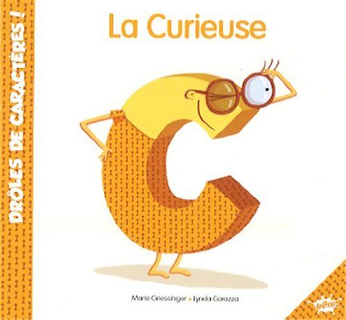 Marie Griessinger Droles De Caracteres !: C La Curieuse