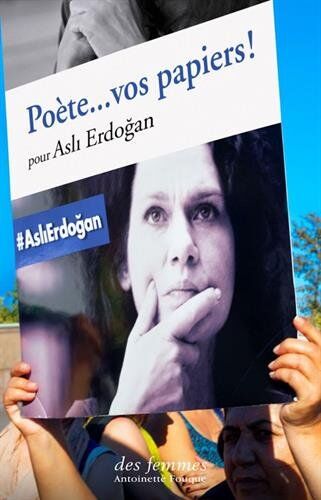 Collectif Poètes, Vos Papiers ! : Pour Asli Erdogan