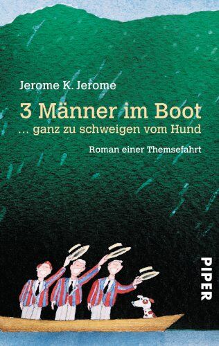 Jerome, Jerome K. 3 Männer Im Boot ... Ganz Zu Schweigen Vom Hund. Roman Einer Themsefahrt