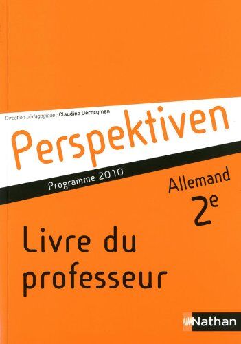 Claudine Decocqman Allemand Perspektiven 2e : Livre Du Professeur, Programme 2010