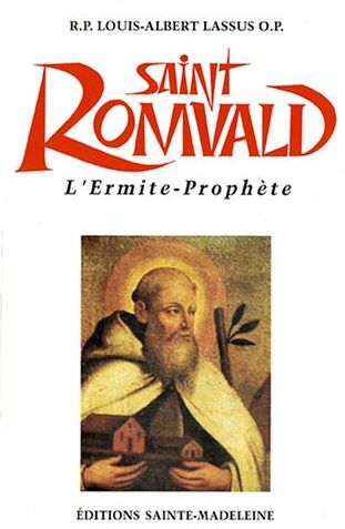 Louis-Albert Lassus Saint Romuald De Ravenne : L'Ermite-Prophète