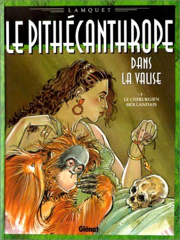 Chris Lamquet Le Pithécanthrope Dans La Valise, Tome 1 : Le Chirurgien Hollandais (Grafica)