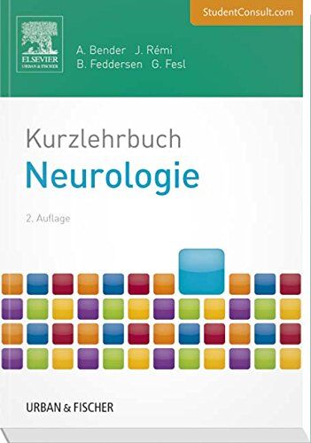 Andreas Bender Kurzlehrbuch Neurologie: Mit Studentconsult-Zugang