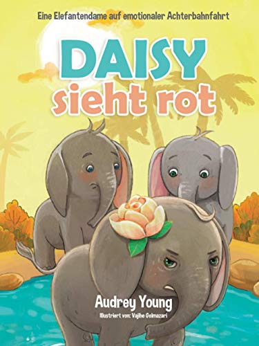 Audrey Young Daisy Sieht Rot: Eine Elefantendame Auf Emotionaler Achterbahnfahrt