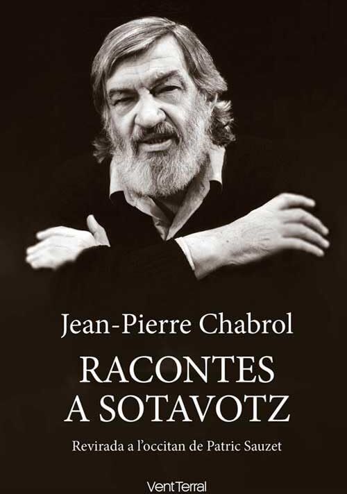 Jean-Pierre Chabrol Racontes A Sotavotz: Revirada A L?occitan De Patric Sauzet. « Contes À Mi-Voix » Traduits En Occitan Par Patrick Sauzet