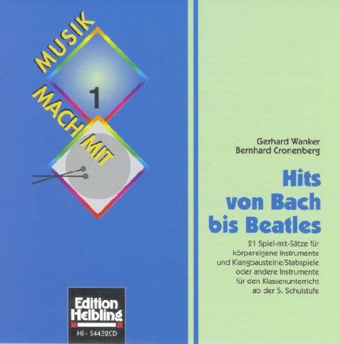 Gerhard Wanker Hits Von Bach Bis Beatles. Audio-Cd: 21 Spiel-Mit-Sätze Für Körpereigene Instrumente Und Klangbausteine/stabspiele Oder Andere Instrumente Für Den ... Schulstufe. Playbacks Und Originalaufnahmen