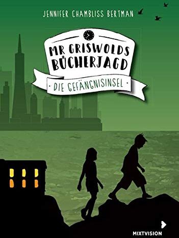 Jennifer Chambliss Bertman Mr Griswolds Bücherjagd: Die Gefängnisinsel