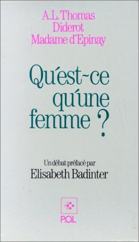 Denis Diderot Qu'Est-Ce Qu'Une Femme? : Un Débat (Elisabet Badint)