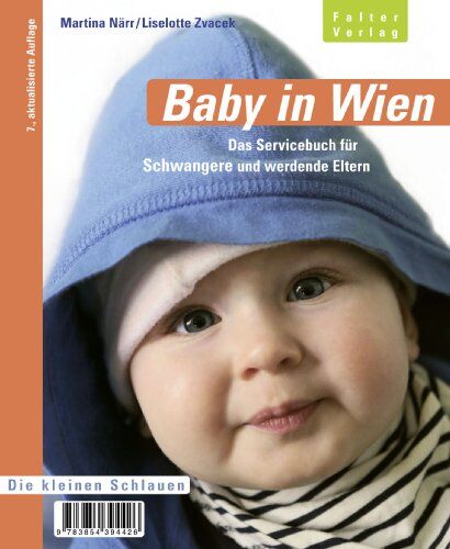 Liselotte Zvacek Baby In Wien: Ein Servicehandbuch Für Schwangere Und Für Alle Werdenden Eltern