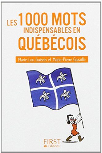 Marie-Pierre Gazaille Les 1000 Mots Indispensables En Québécois