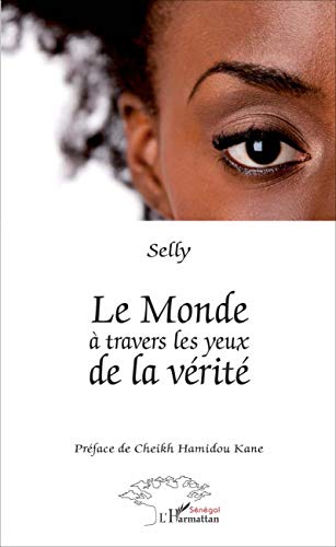 . Selly Le Monde À Travers Les Yeux De La Vérité