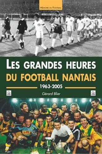 Gérard Blier Grandes Heures Du Football Nantais (Les)