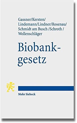 Ulrich Gassner Biobankgesetz: Augsburg-Münchner-Entwurf (Ame-Biobankg)