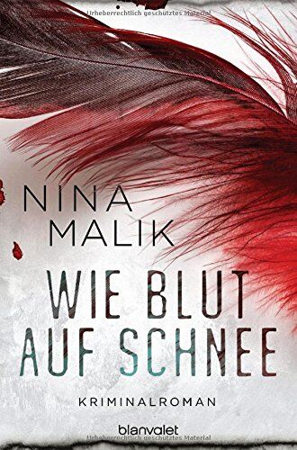 Nina Malik Wie Blut Auf Schnee: Kriminalroman (Franka Janhsen, Band 2)