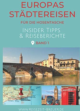 Nadine Breuer Europas Städtereisen Für Die Hosentasche: Insider Tipps & Reiseberichte   Band 1