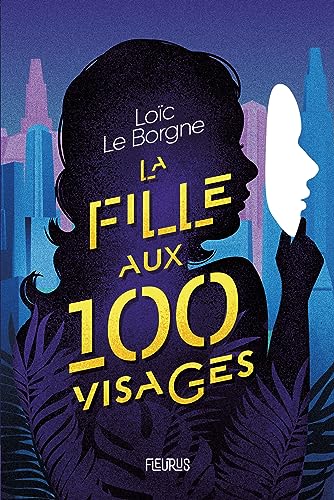 Loïc Le Borgne La Fille Aux 100 Visages