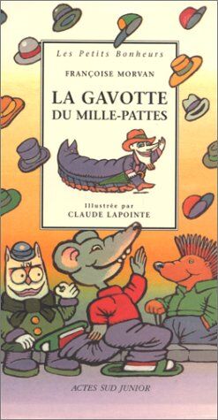 Claude Lapointe La Gavotte Du Mille-Pattes (Actes Sud Junior)
