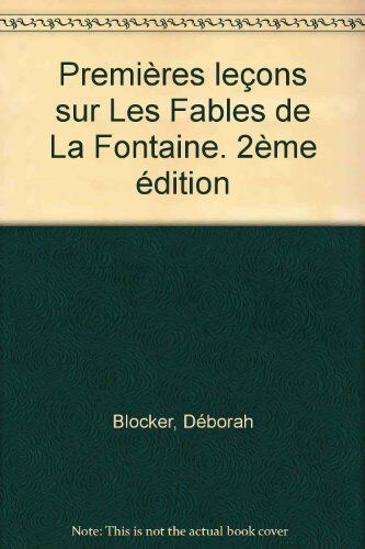 Déborah Blocker Premières Leçons Sur Les Fables De La Fontaine. 2ème Édition (Major Bac)