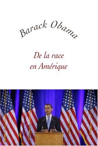 Barack Obama De La Race En Amérique : Edition Bilingue Français-Anglais