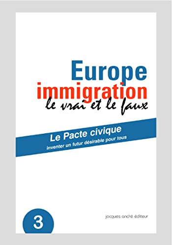 Le Pacte civique Europe Immigration Le Vrai Et Le Faux