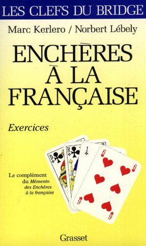 Norbert Lébely Enchères À La Française : Exercices (Clés Du Bridge)