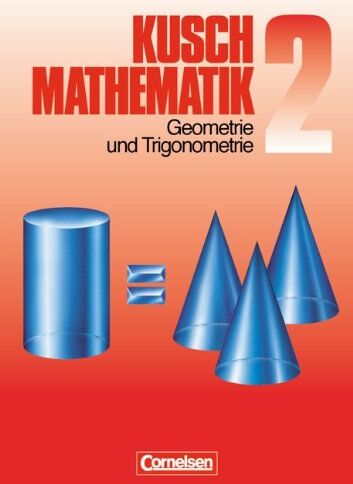 Glocke, Prof. Dr. Theo Kusch: Mathematik - Aktuelle Ausgabe: Mathematik, Neuausgabe, Bd.2, Geometrie Und Trigonometrie: Eigenschaften Und Konstruktionen Ebener Figuren, ... Probleme Sowie 130 Fragen Zur Wiederholung