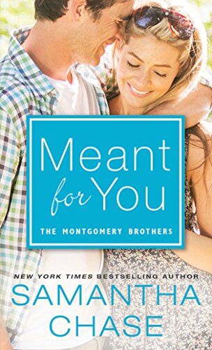Samantha Chase Meant For You (Montgomery Brothers, 6, Band 5)