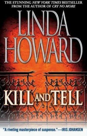 Linda Howard Kill And Tell: A Novel