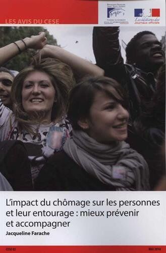 Conseil économique L'Impact Du Chômage Sur Les Personnes Et Leur Entourage : Mieux Prévenir Et Accompagner (Avis Du C.E.S.E)