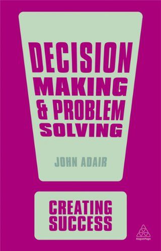 Adair, John Eric Decision Making & Problem Solving (Sunday Times Creating Success)