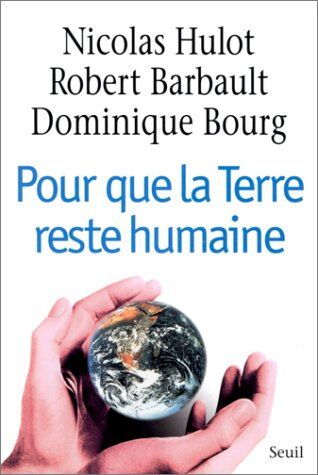 Dominique Bourg Pour Que La Terre Reste Humaine