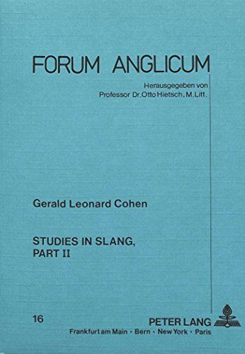 Cohen, Gerald L. Studies In Slang, Part 2 (Forum Anglicum)