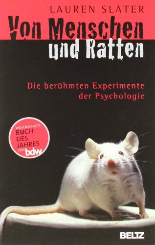 Lauren Slater Von Menschen Und Ratten: Die Berühmten Experimente Der Psychologie (Beltz Taschenbuch)