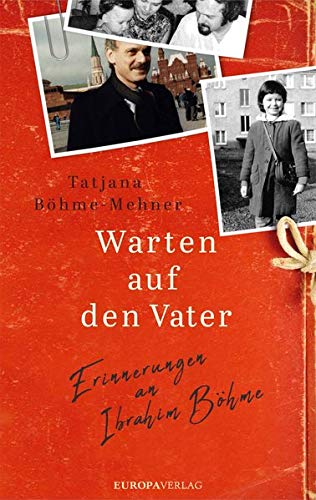 Tatjana Böhme-Mehner Warten Auf Den Vater: Erinnerungen An Ibrahim Böhme