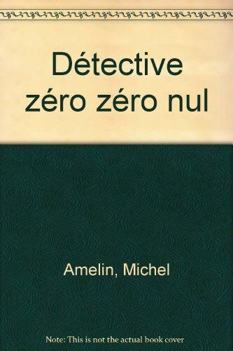 Michel Amelin Détective Zéro Zéro Nul (Cascade Polic.)