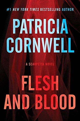Patricia Cornwell Flesh And Blood: A Scarpetta Novel (Kay Scarpetta Series, Band 22)
