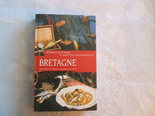 Bretagne : Produits Du Terroir Et Recettes Traditionnelles