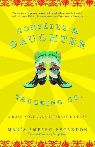 Escandon, Maria Amparo Gonzalez And Daughter Trucking Co.: A Road Novel With Literary License
